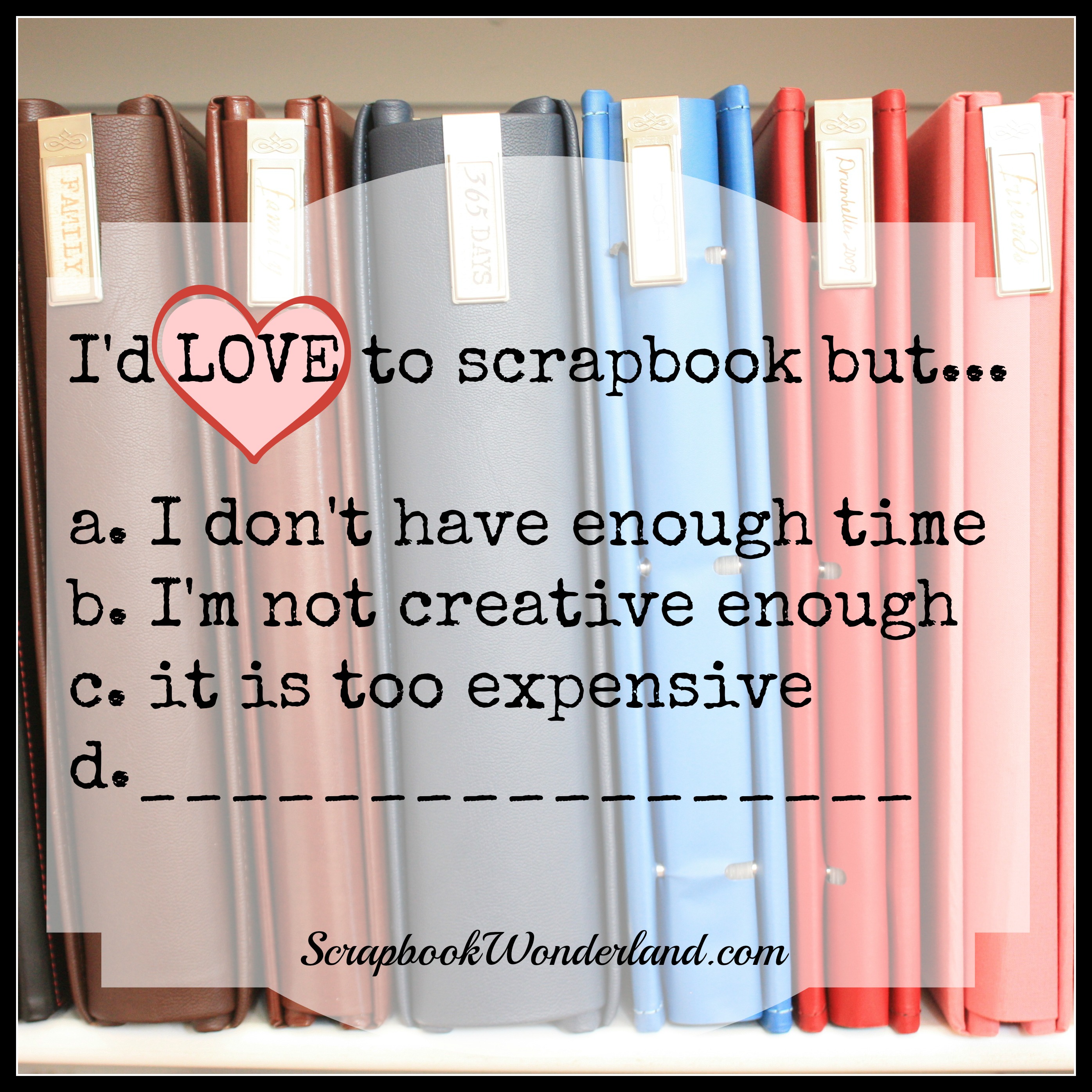 I'd love to scrapbook but... image